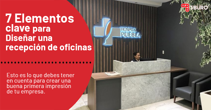 7 Elementos Clave para Diseñar una Recepción de Oficinas