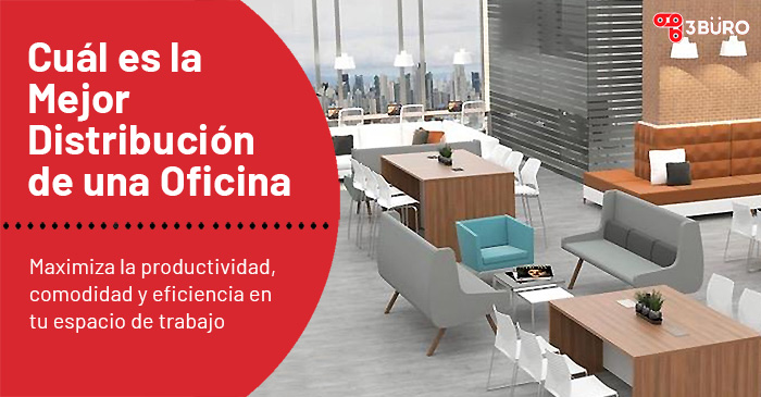 Cuál es la Mejor Distribución de una Oficina.