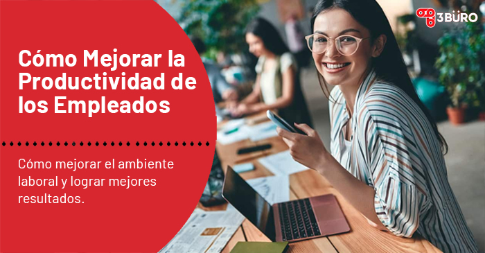 Cómo Mejorar la Productividad de los Empleados